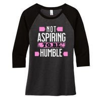 Not Aspiring To Be Humble Viral Political Memes Harris 2024 Women's Tri-Blend 3/4-Sleeve Raglan Shirt