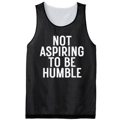 Not Aspiring To Be Humble Mesh Reversible Basketball Jersey Tank