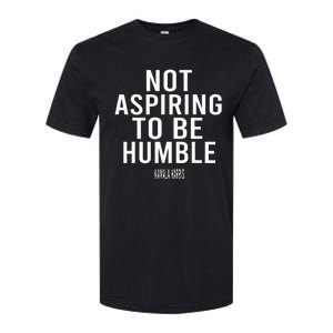 Not Aspiring To Be Humble Kamala Harris Softstyle CVC T-Shirt