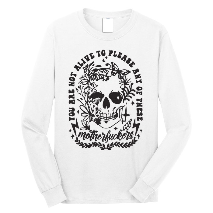 Not Alive To Please Sarcastic Adult Humor Boho Retro Gothic Skeleton Long Sleeve Shirt