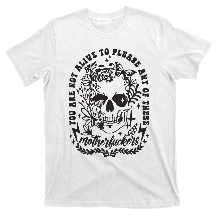 Not Alive To Please Sarcastic Adult Humor Boho Retro Gothic Skeleton T-Shirt