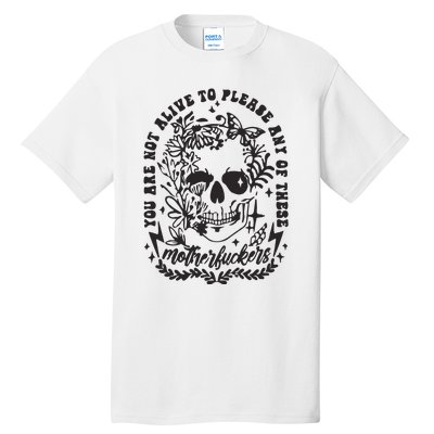 Not Alive To Please Sarcastic Adult Humor Boho Retro Gothic Skeleton Tall T-Shirt