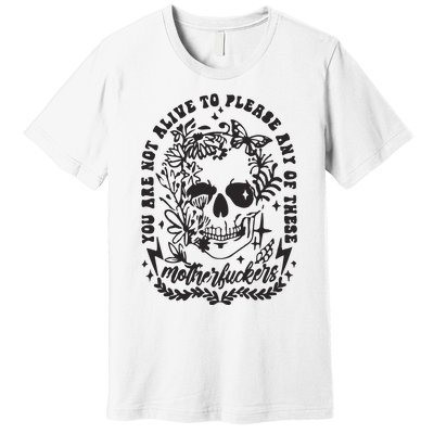 Not Alive To Please Sarcastic Adult Humor Boho Retro Gothic Skeleton Premium T-Shirt