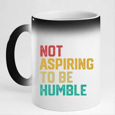 Not Aspiring To Be Humble Gift 11oz Black Color Changing Mug