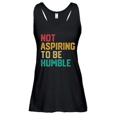 Not Aspiring To Be Humble Gift Ladies Essential Flowy Tank