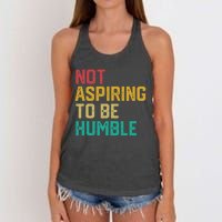 Not Aspiring To Be Humble Gift Women's Knotted Racerback Tank