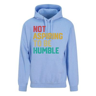 Not Aspiring To Be Humble Gift Unisex Surf Hoodie