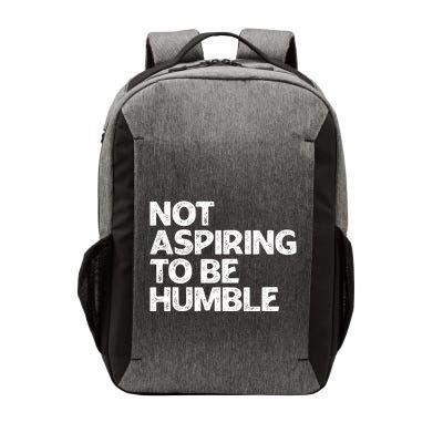 Not Aspiring To Be Humble Vector Backpack