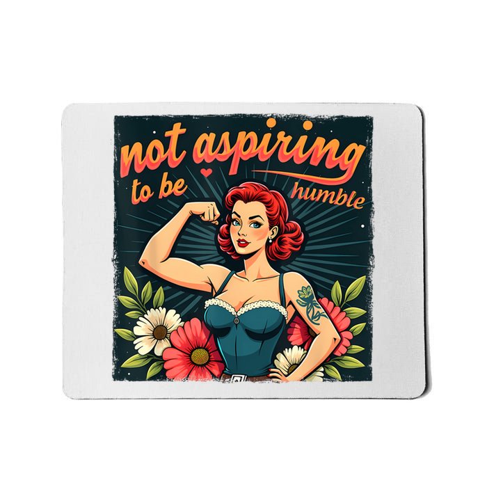 Not Aspiring To Be Humble Feminist Woman Kamala Harris Mousepad