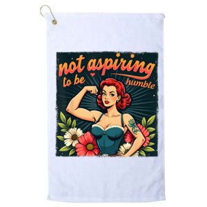 Not Aspiring To Be Humble Feminist Woman Kamala Harris Platinum Collection Golf Towel