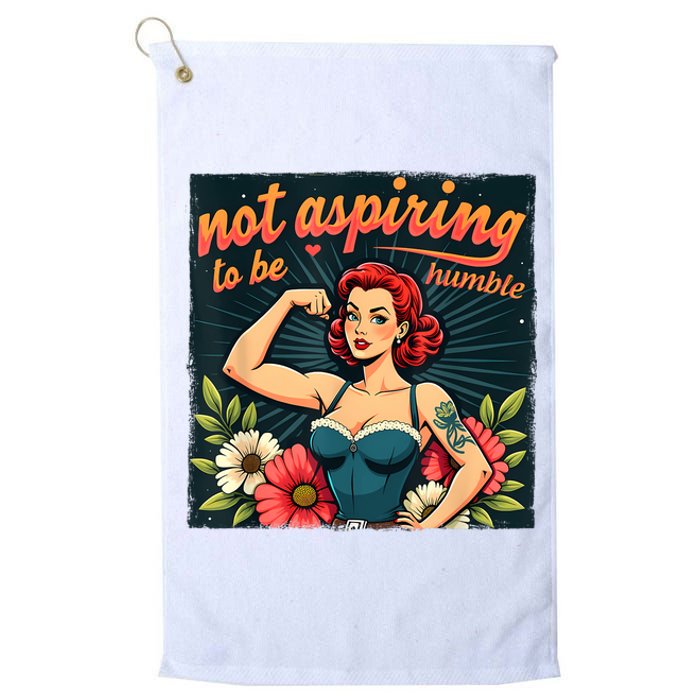 Not Aspiring To Be Humble Feminist Woman Kamala Harris Platinum Collection Golf Towel