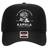 Not Aspiring To Be Humble Kamala Harris Aka Madam President High Crown Mesh Back Trucker Hat