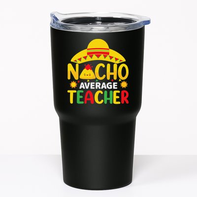Nacho Average Teacher Mexican Teacher Cinco De Mayo Fiesta Tumbler