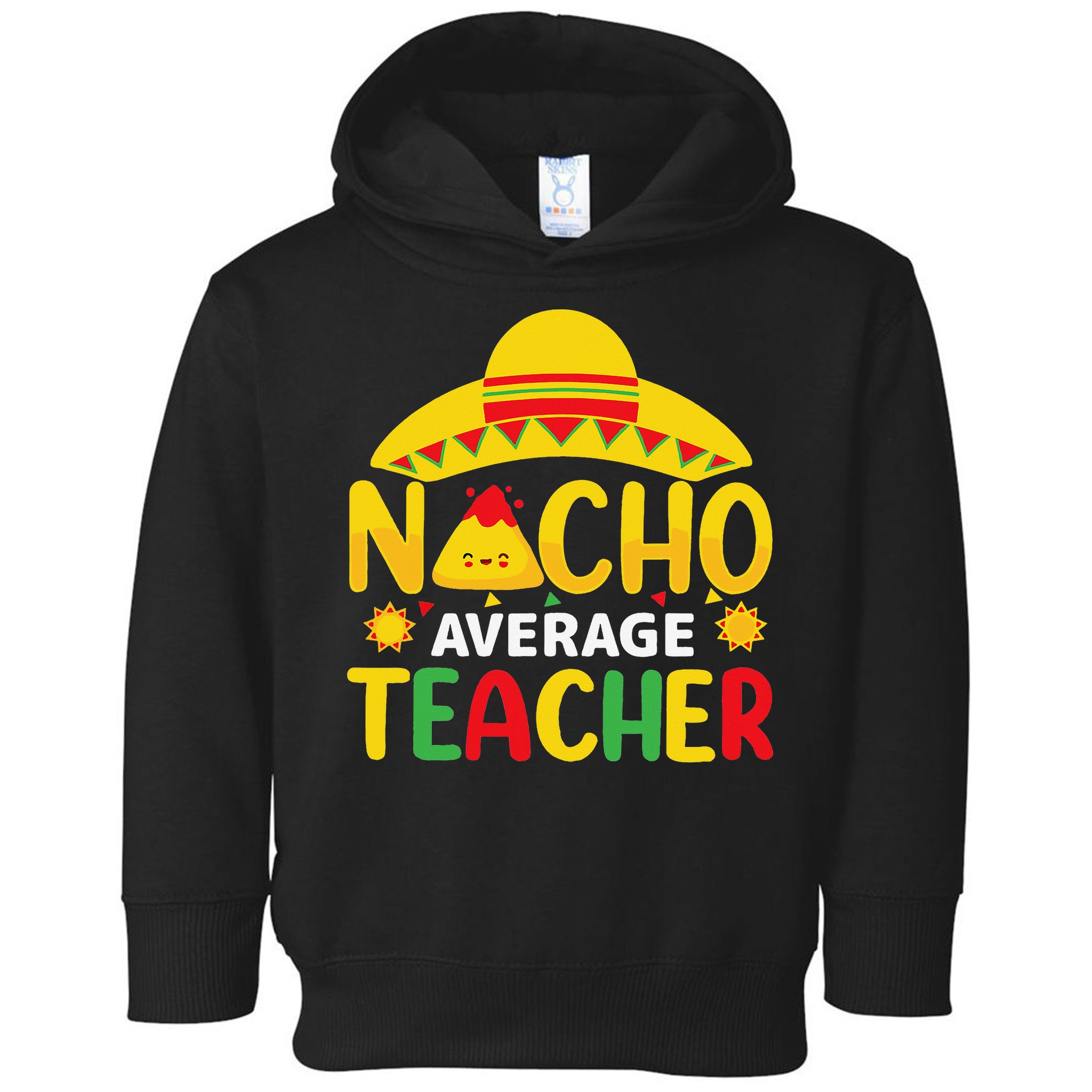 Nacho Average Teacher Mexican Teacher Cinco De Mayo Fiesta Toddler Hoodie