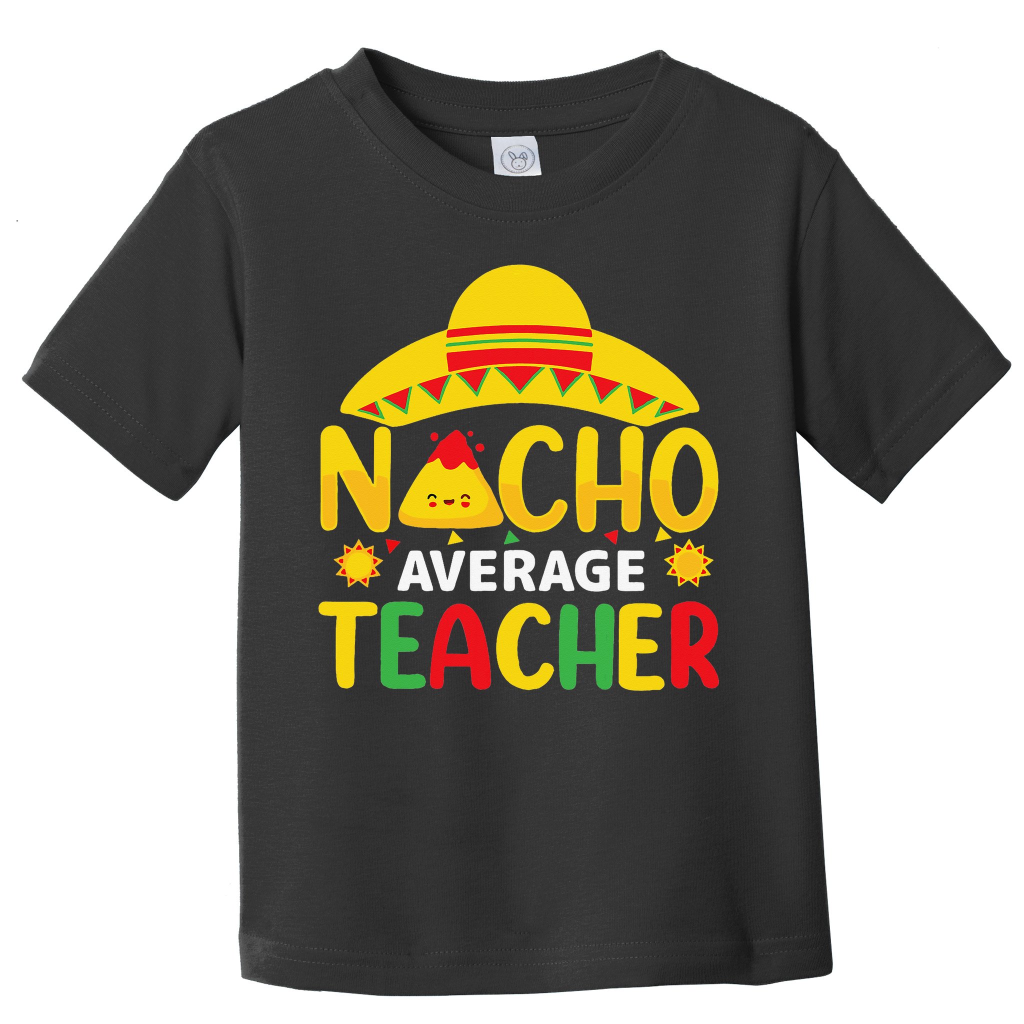 Nacho Average Teacher Mexican Teacher Cinco De Mayo Fiesta Toddler T-Shirt