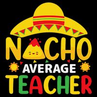 Nacho Average Teacher Mexican Teacher Cinco De Mayo Fiesta Kids T-Shirt