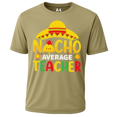 Nacho Average Teacher Mexican Teacher Cinco De Mayo Fiesta Cooling Performance Crew T-Shirt