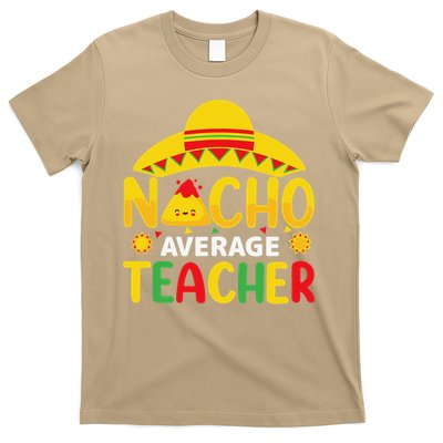 Nacho Average Teacher Mexican Teacher Cinco De Mayo Fiesta T-Shirt