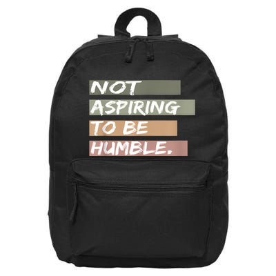 Not Aspiring To Be Humble Kamala Harris Message 16 in Basic Backpack