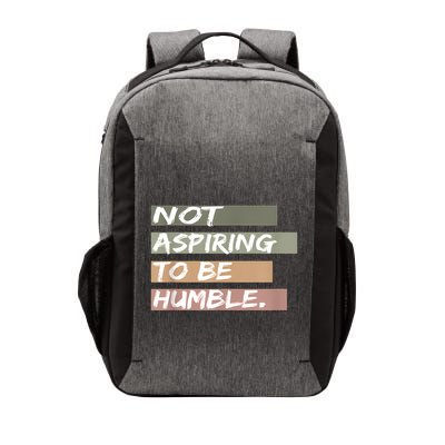 Not Aspiring To Be Humble Kamala Harris Message Vector Backpack