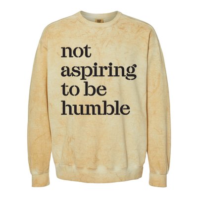 Not Aspiring To Be Humble Kamala Harris 2024 Feminist Girl Power Colorblast Crewneck Sweatshirt