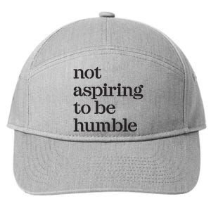 Not Aspiring To Be Humble Kamala Harris 2024 Feminist Girl Power 7-Panel Snapback Hat