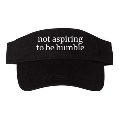 Not Aspiring To Be Humble Kamala Harris 2024 Feminist Girl Power Valucap Bio-Washed Visor