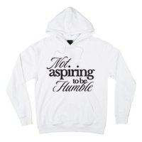 Not Aspiring To Be Humble Kamala Harris 2024 Feminist Girl Power Hoodie