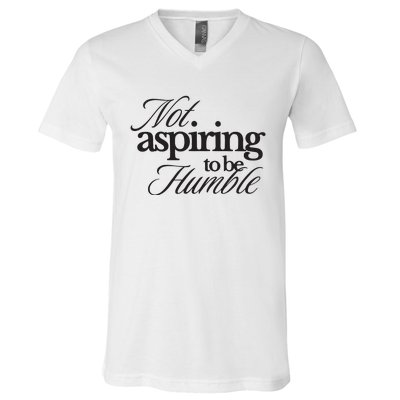 Not Aspiring To Be Humble Kamala Harris 2024 Feminist Girl Power V-Neck T-Shirt