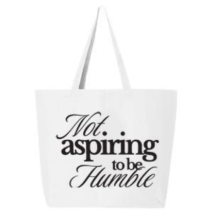 Not Aspiring To Be Humble Kamala Harris 2024 Feminist Girl Power 25L Jumbo Tote