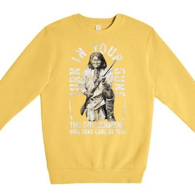 Native America Turn Your Guns Government Take Care Of You Premium Crewneck Sweatshirt