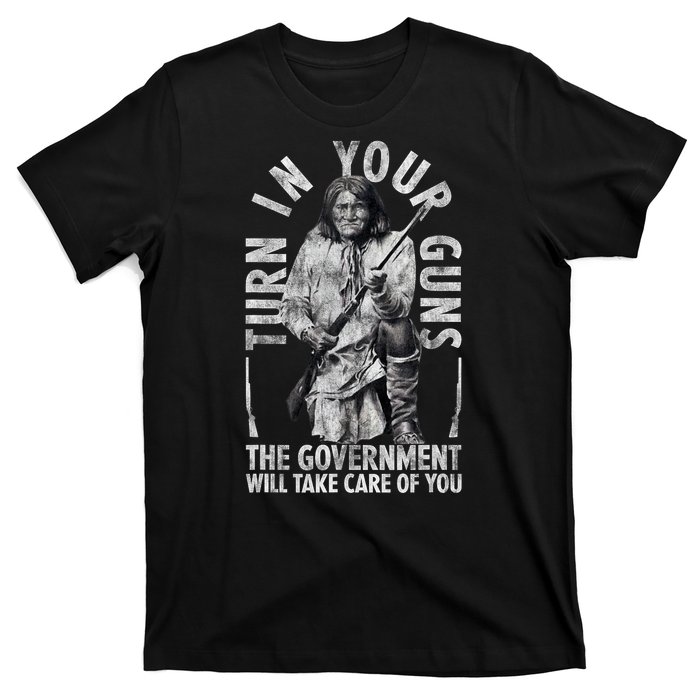 Native America Turn Your Guns Government Take Care Of You T-Shirt