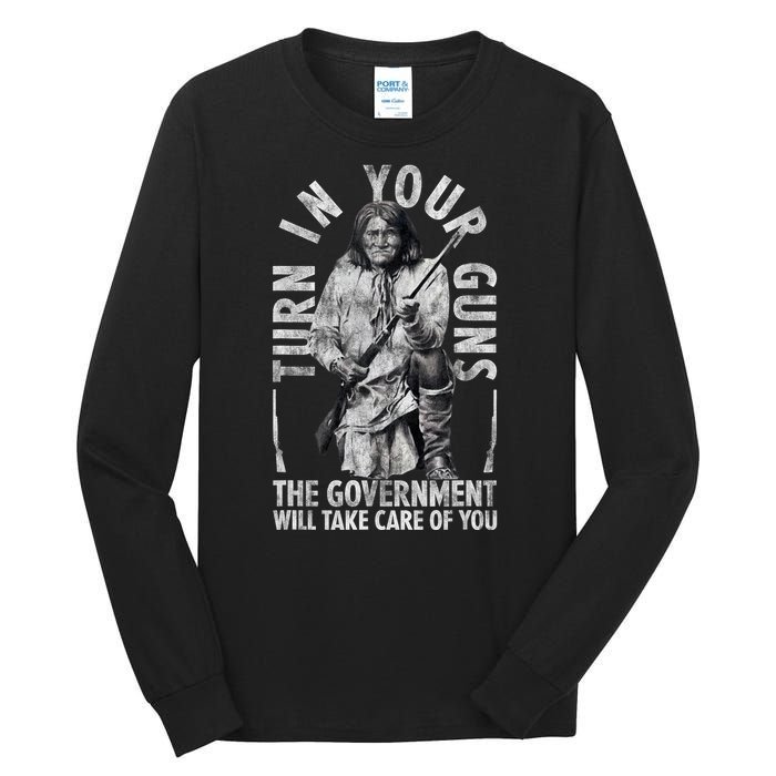 Native America Turn Your Guns Government Take Care Of You Tall Long Sleeve T-Shirt