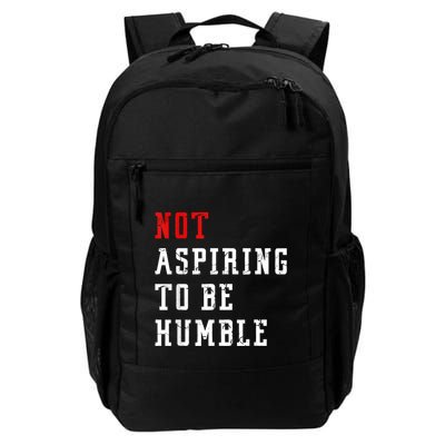 Not Aspiring To Be Humble Daily Commute Backpack