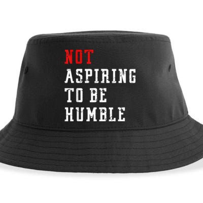 Not Aspiring To Be Humble Sustainable Bucket Hat