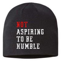 Not Aspiring To Be Humble Sustainable Beanie