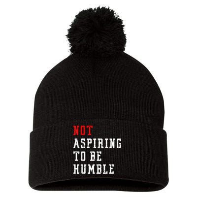 Not Aspiring To Be Humble Pom Pom 12in Knit Beanie