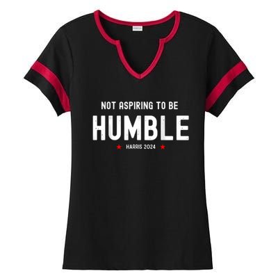 Not Aspiring To Be Humble Kamala Harris Feminist Message Ladies Halftime Notch Neck Tee