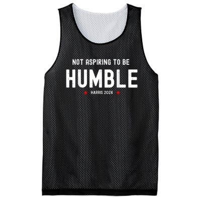 Not Aspiring To Be Humble Kamala Harris Feminist Message Mesh Reversible Basketball Jersey Tank