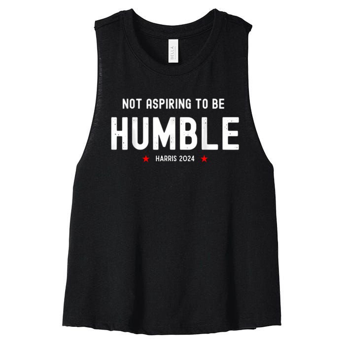 Not Aspiring To Be Humble Kamala Harris Feminist Message Women's Racerback Cropped Tank