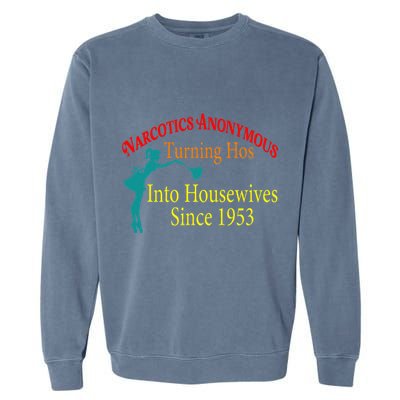 Narcotics Anonymous Turning Hos Into Housewives 1953 Garment-Dyed Sweatshirt