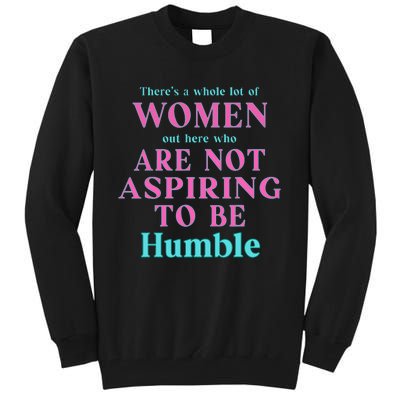 Not Aspiring To Be Humble Kamala Harris Feminist Message Tall Sweatshirt