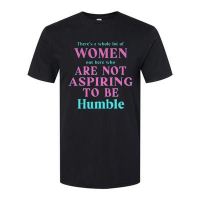 Not Aspiring To Be Humble Kamala Harris Feminist Message Softstyle CVC T-Shirt