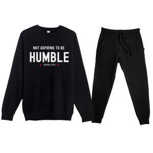 Not Aspiring To Be Humble Kamala Harris Feminist Message Premium Crewneck Sweatsuit Set