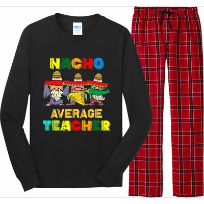 Nacho Average Teacher, Cinco De Mayo Mexican Fiesta Funny T Long Sleeve Pajama Set