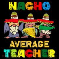 Nacho Average Teacher, Cinco De Mayo Mexican Fiesta Funny T Women's V-Neck T-Shirt