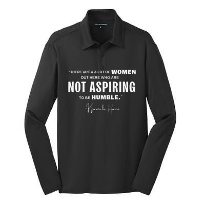 Not Aspiring To Be Humble Kamala Harris Feminist Message Silk Touch Performance Long Sleeve Polo