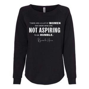 Not Aspiring To Be Humble Kamala Harris Feminist Message Womens California Wash Sweatshirt