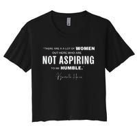 Not Aspiring To Be Humble Kamala Harris Feminist Message Women's Crop Top Tee