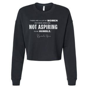 Not Aspiring To Be Humble Kamala Harris Feminist Message Cropped Pullover Crew